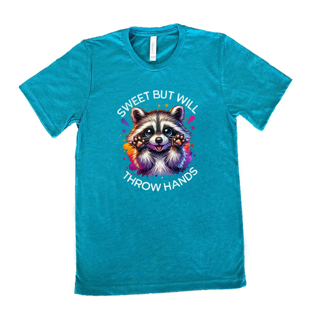 Sweet But Will Throw Hands Shirt Unisex