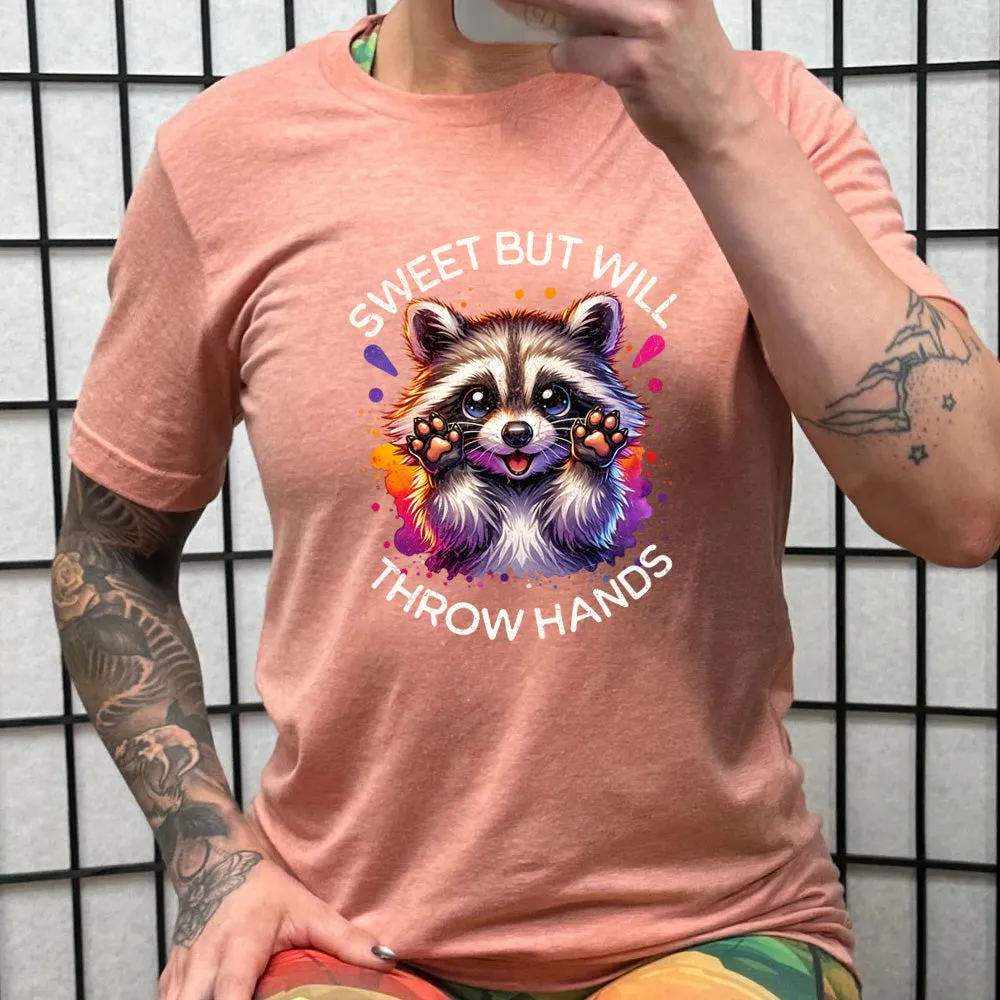 Sweet But Will Throw Hands Shirt Unisex