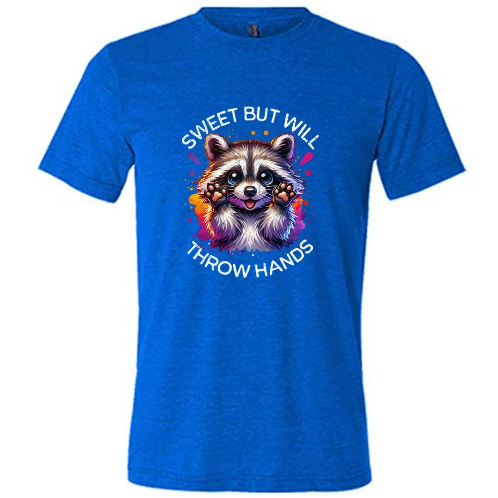 Sweet But Will Throw Hands Shirt Unisex