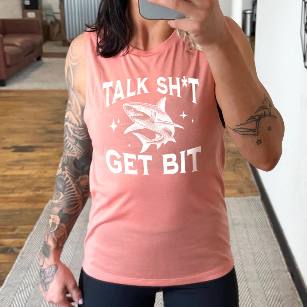 Talk Shit Get Bit Muscle Tank