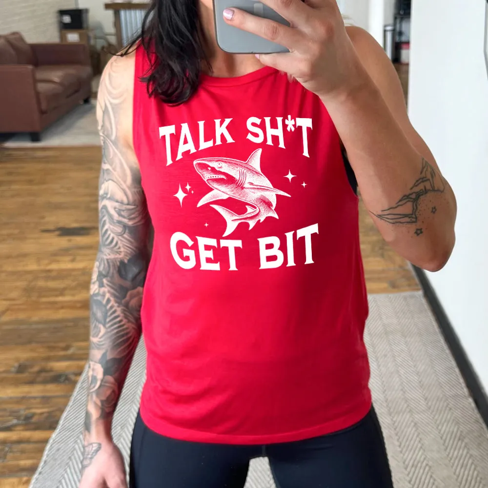 Talk Shit Get Bit Muscle Tank