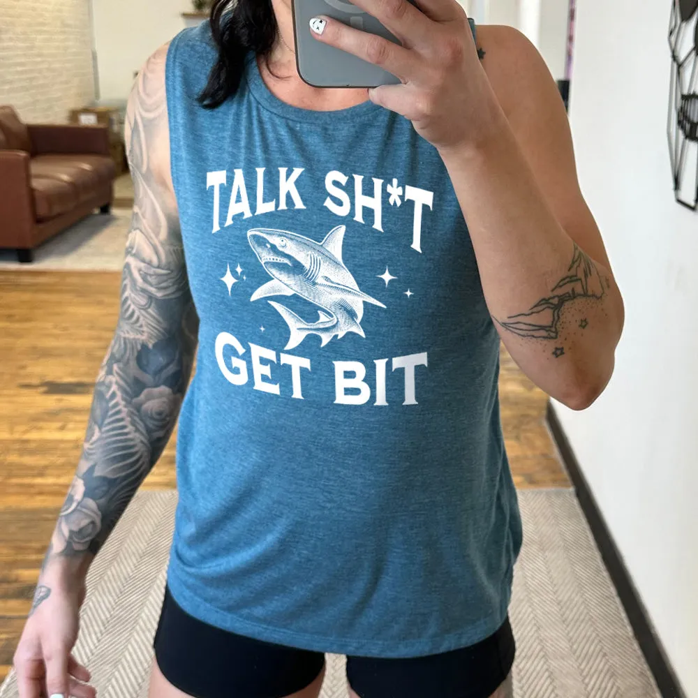 Talk Shit Get Bit Muscle Tank