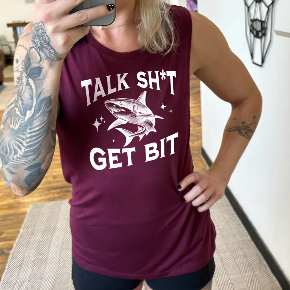 Talk Shit Get Bit Muscle Tank