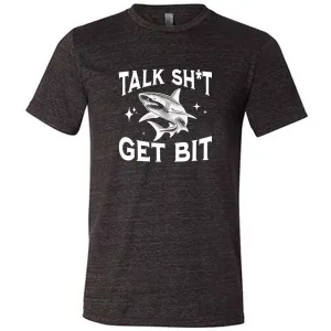 Talk Shit Get Bit Shirt Unisex