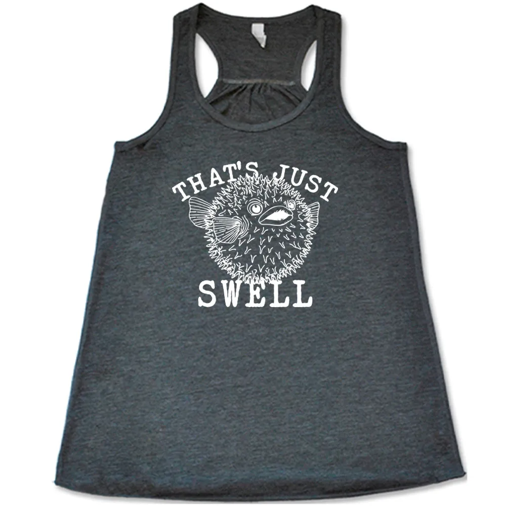 That's Just Swell Shirt
