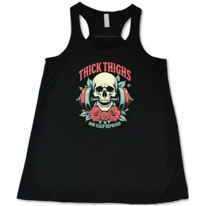 Thick Thighs And Sleep Deprived Shirt