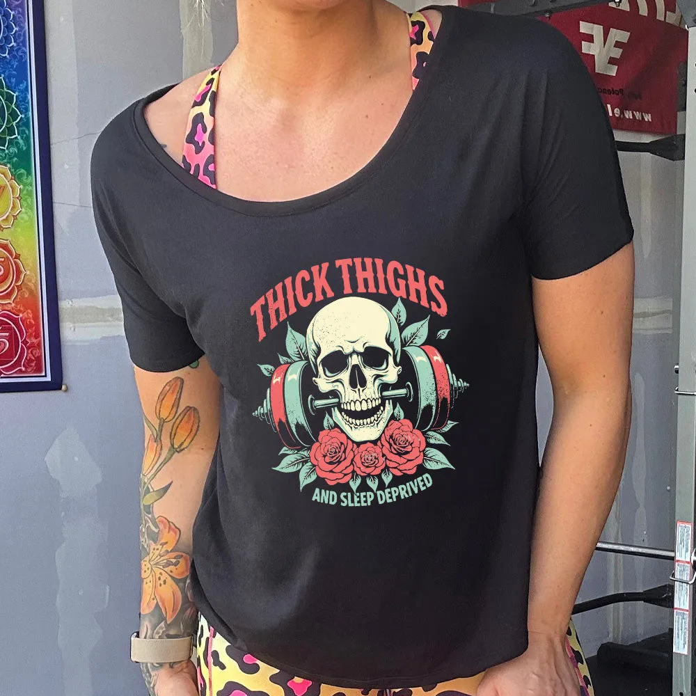 Thick Thighs And Sleep Deprived | Slouchy Tee