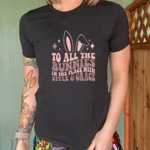 To All The Bunnies in the Place with Style and Grace Shirt Unisex