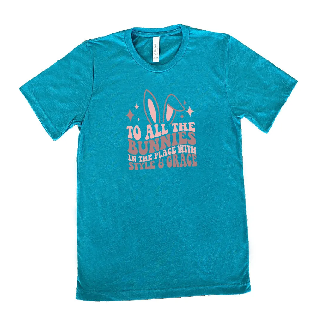 To All The Bunnies in the Place with Style and Grace Shirt Unisex