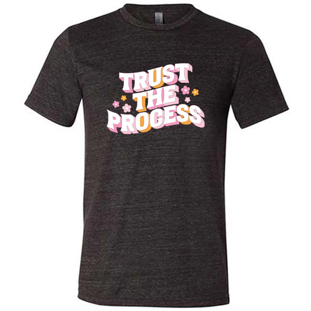 Trust The Process Shirt Unisex