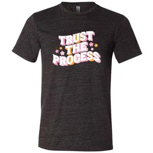 Trust The Process Shirt Unisex