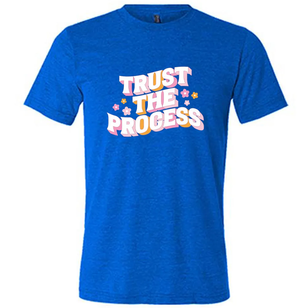 Trust The Process Shirt Unisex