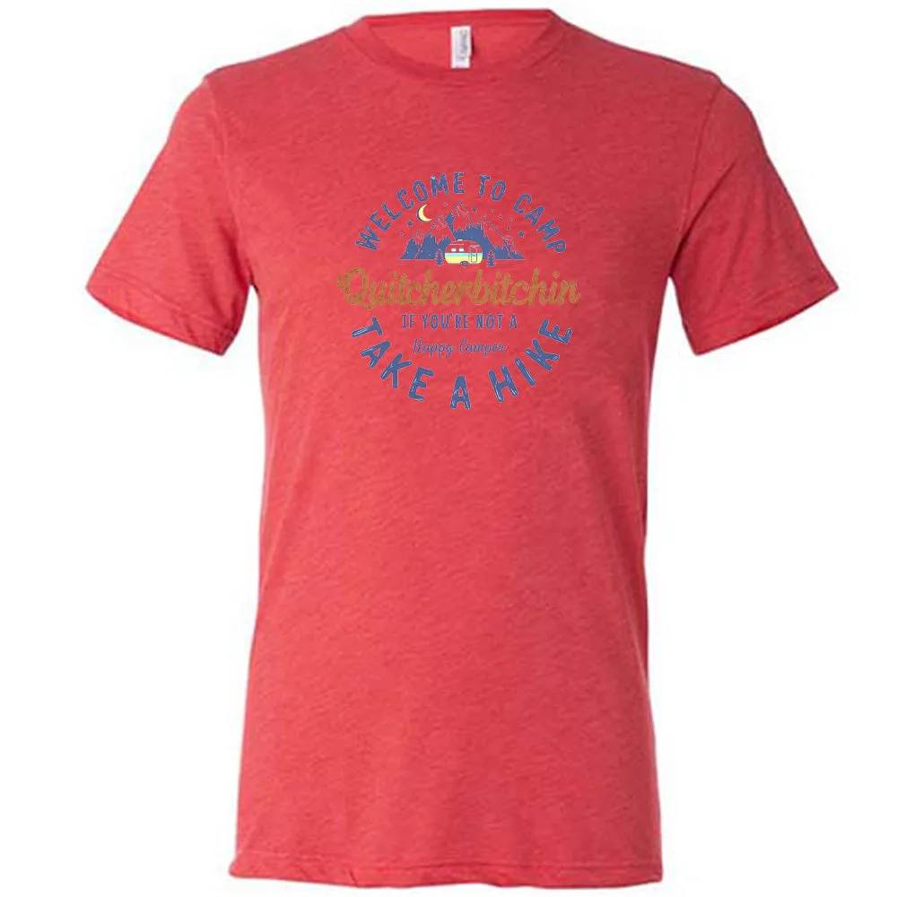 Welcome To Camp Quitcherbitchin Shirt Unisex