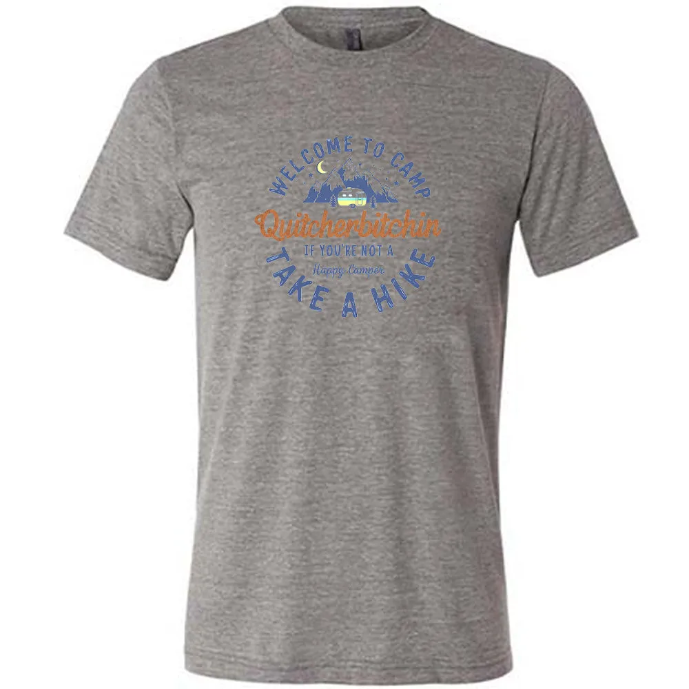 Welcome To Camp Quitcherbitchin Shirt Unisex