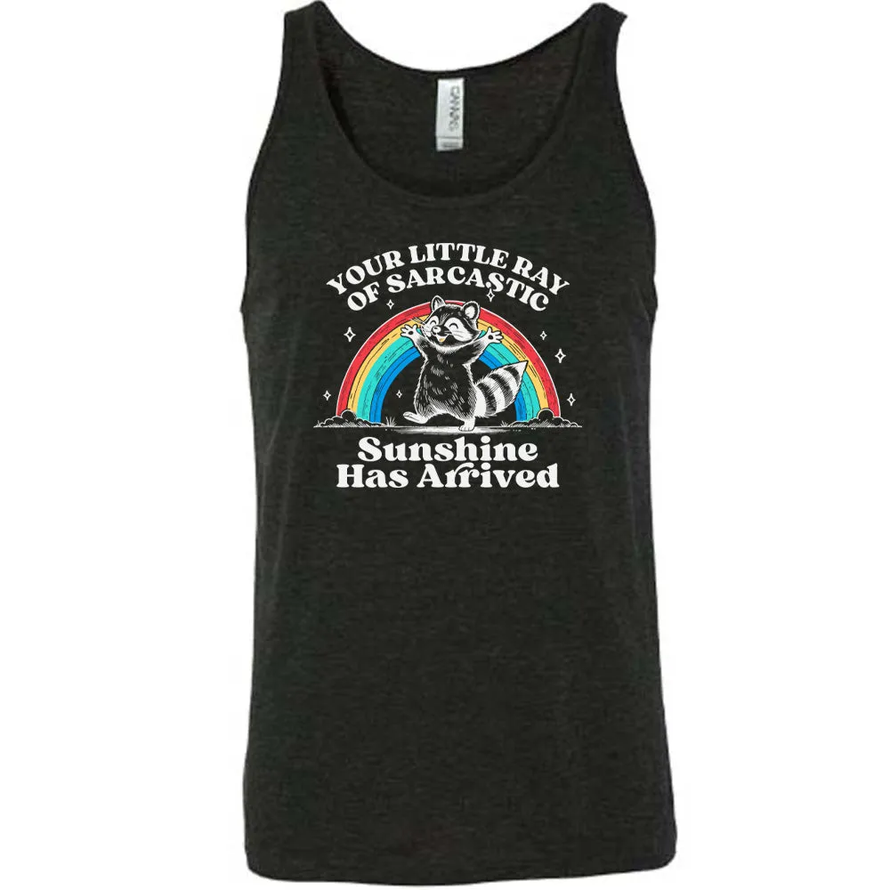 Your Little Ray of Sarcastic Sunshine Has Arrived Shirt Unisex